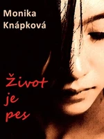 Život je pes - Monika Knápková - e-kniha