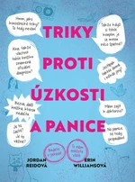 Triky proti úzkosti a panice - Jordan Reidova, Williamsová Erin