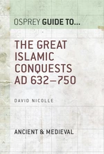 The Great Islamic Conquests AD 632â750