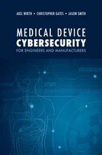 Medical Device Cybersecurity for Engineers and Manufacturers