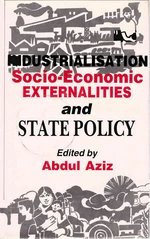 Industrialisation, Socio-Economic Externalities and State Policy