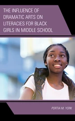 The Influence of Dramatic Arts on Literacies for Black Girls in Middle School