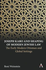 Joseph Karo and Shaping of Modern Jewish Law