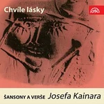 Různí interpreti – Chvíle lásky. Šansony a verše Josefa Kainara