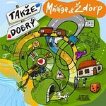 Mnaga A Zdorp – Takže dobrý