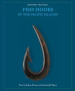 Fish Hooks of the Pacific Islands : A Pictorial Guide to the Fish Hooks from the Peoples of the Pacific Islands - Blau Daniel