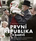 První republika v barvě - Pavel Pospíšil, Vojtěch Klíma, eds.