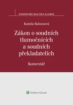 Zákon o soudních tlumočnících a soudních překladatelích (354/2019 Sb.). Komentář - Kamila Balounová - e-kniha