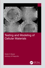 Testing and Modeling of Cellular Materials