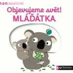 MiniPEDIE Objevujeme svět! Mláďátka - Nathalie Choux