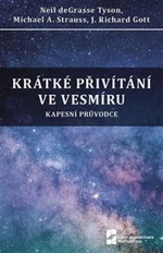 Krátké přivítání ve vesmíru - Neil deGrasse Tyson, J. Richard Gott III., Michael A. Strauss