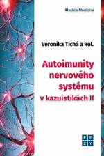 Autoimunity nervového systému v kazuistikách II. - Veronika Tichá