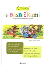 Hraní s básničkami - Josef Kožíšek, Josef Václav Sládek