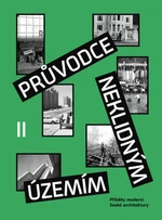 Průvodce neklidným územím II - Příběhy moderní české architektury (Defekt) - Ondřej Horák, Vojtěch Šeda