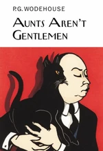 Aunts Aren´t Gentlemen - Pelham Grenville Wodehouse