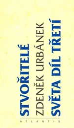 Stvořitelé světa díl třetí - Zdeněk Urbánek
