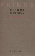 Ich bin tot / Jsem mrtev - Zdenek Primus