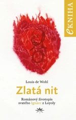 Zlatá nit - Louis de Wohl - e-kniha