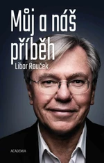 Můj a náš příběh - Libor Rouček