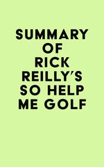 Summary of Rick Reilly's So Help Me Golf