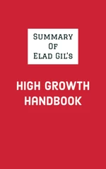 Summary of Elad Gil's High Growth Handbook