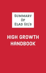 Summary of Elad Gil's High Growth Handbook