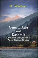 Central Asia And Kashmir A Study In The Context Of Anglo-Russian Rivalry