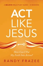 Act Like Jesus Study Guide