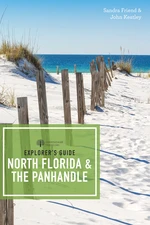 Explorer's Guide North Florida & the Panhandle (Third Edition)  (Explorer's Complete)