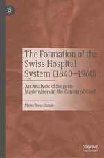 The Formation of the Swiss Hospital System (1840â1960)