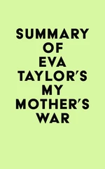 Summary of Eva Taylor's My Mother's War