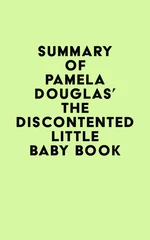 Summary of Pamela Douglas's The Discontented Little Baby Book