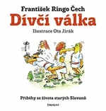 Dívčí válka - František Ringo Čech, Ota Jirák