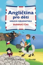 Angličtina pro děti Hravá gramatika - Veronika Vernerová, Šubrtová Lucie, Radka Filipová