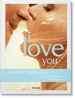 Mario Testino. I Love You - Mario Testino, Carolina Herrera, Riccardo Lanza