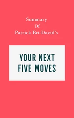 Summary of Patrick Bet-David's Your Next Five Moves
