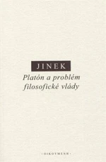 Platón a problém filosofické vlády - Jakub Jinek