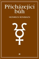 Přicházející Bůh - Rombach Heinrich