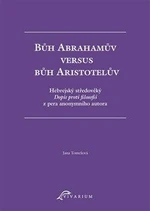 Bůh Abrahamův versus bůh Aristotelův - Jana Tomešová