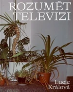 Rozumět televizi - Lucie Králová