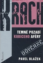 Krach Temné pozadí Kubiceho aféry - Pavel Blažek