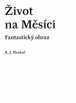 Život na Měsíci - Karel Josef Pleskač