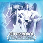 Ota Petřina, Super-robot – Super-robot & Pečeť LP