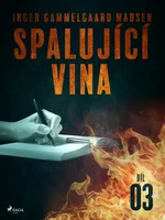 Spalující vina - Díl 3 - Inger Gammelgaard Madsen - e-kniha