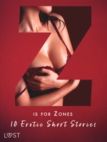 Z is for Zones - 10 Erotic Short Stories - Virginie Bégaudeau, Sara Agnès L., Marguerite Nousville, Victoria Październy - e-kniha