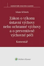 Zákon o výkonu ústavní výchovy nebo ochranné výchovy a o preventivně výchovné péči - Adam Křístek