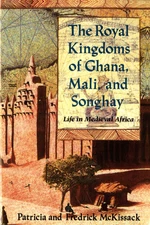 The Royal Kingdoms of Ghana, Mali, and Songhay