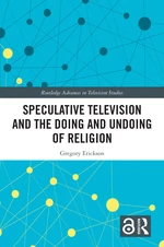 Speculative Television and the Doing and Undoing of Religion