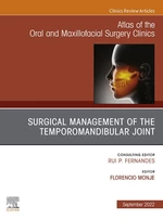 Temporomandibular Joint Surgery, An Issue of Atlas of the Oral & Maxillofacial Surgery Clinics, E-book