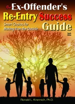 The Ex-Offender's Re-Entry Success Guide